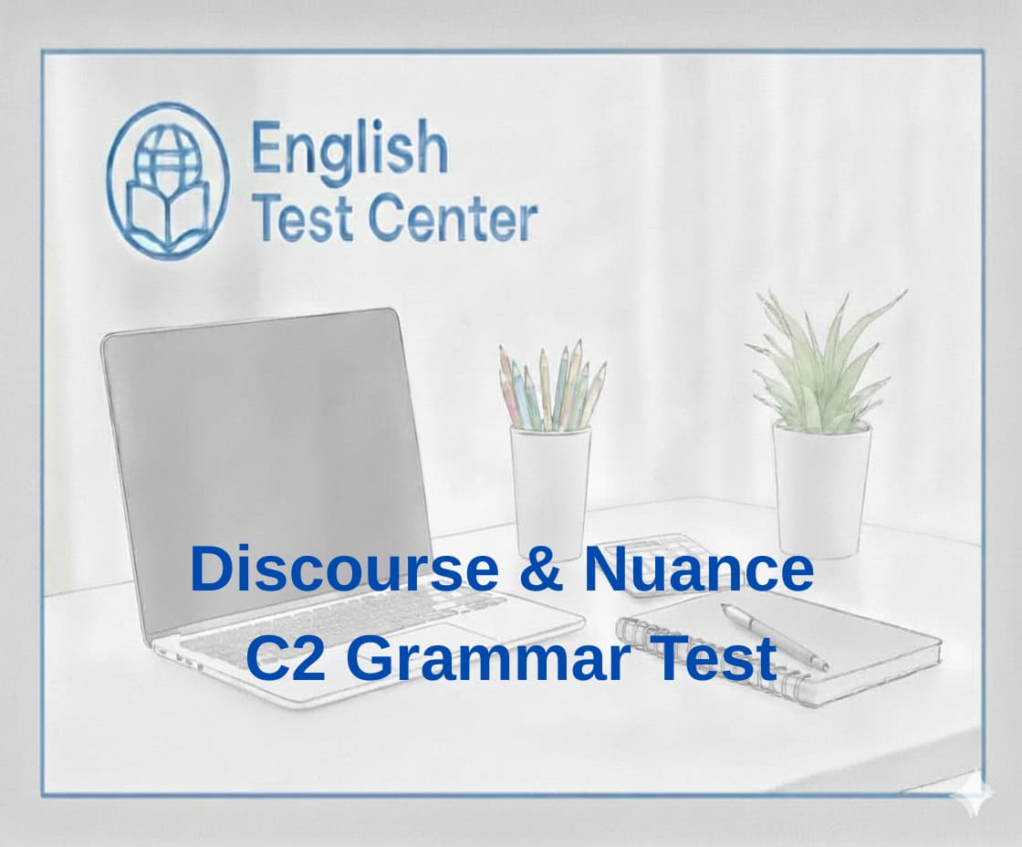 Discourse Nuance C2 Grammar Test 1