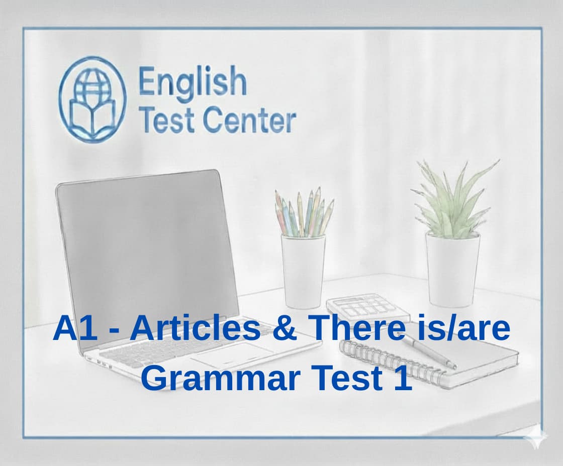 A1 articles grammar test, there is there are A1, countable uncountable nouns A1, IELTS beginner grammar articles, TOEFL foundation grammar, YDS A1 articles test