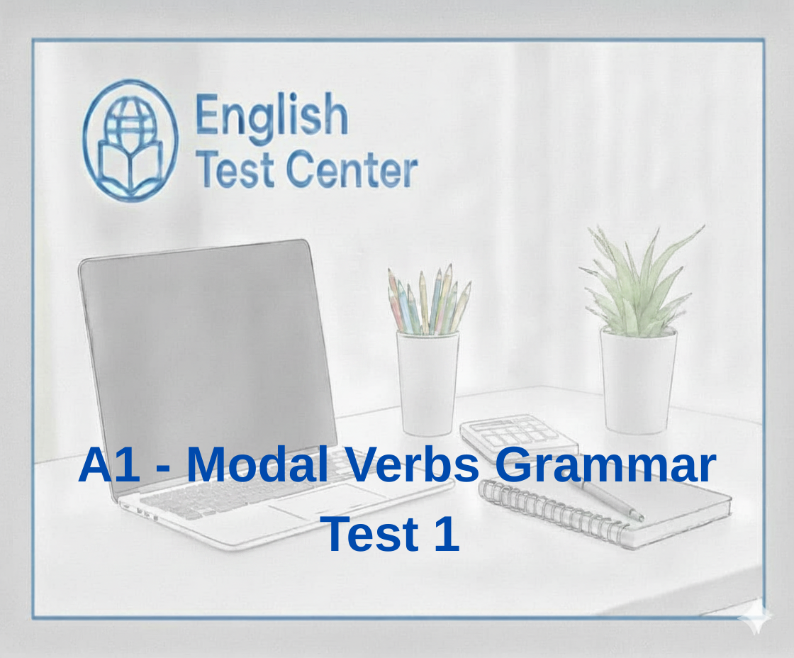 A1 Modal Verbs Grammar Test 1 – Academic English Foundations IELTS TOEFL YDS