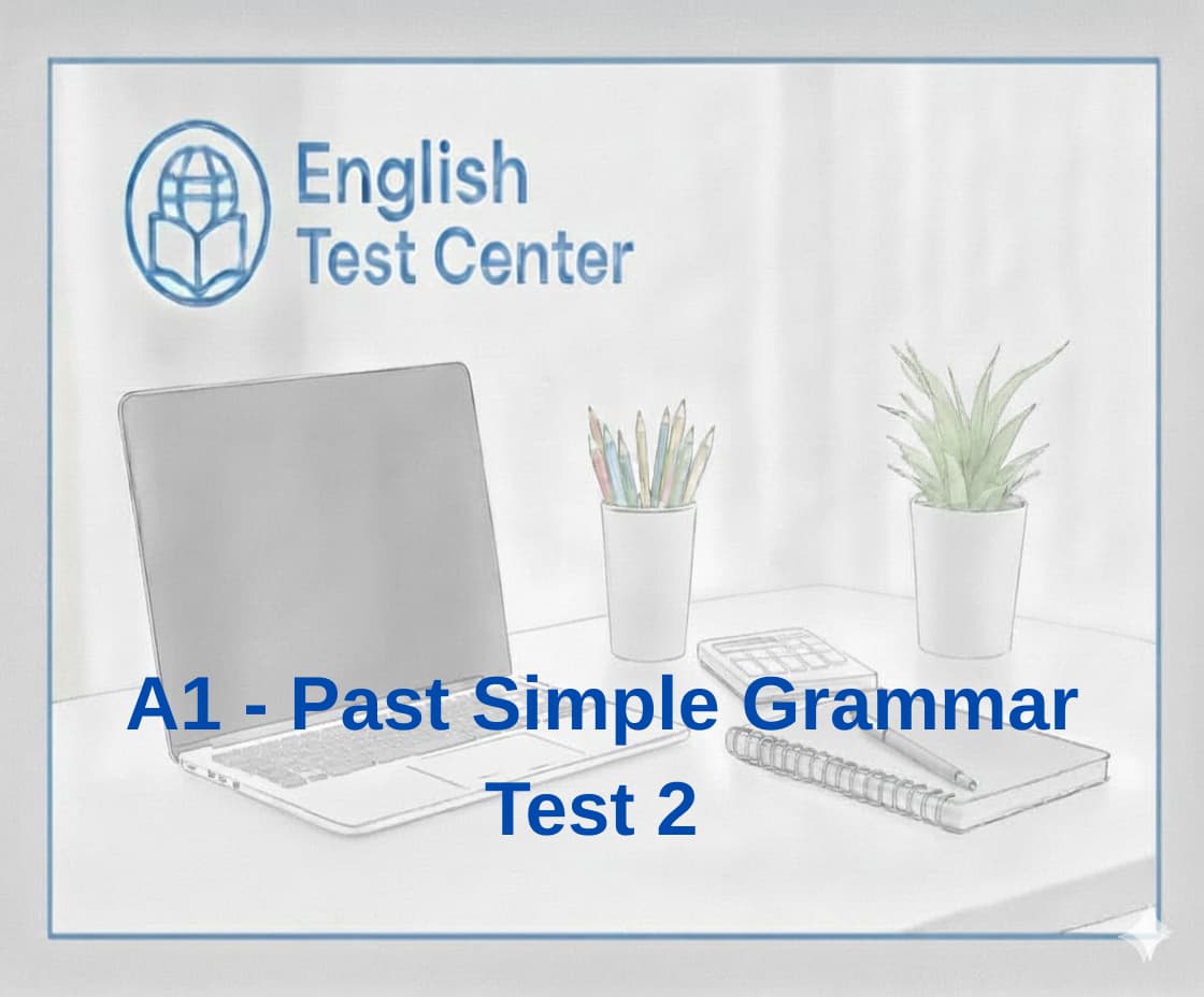 A1 past simple test 2, past simple grammar A1, irregular verbs past simple, IELTS beginner past tense, TOEFL foundation grammar past, YDS A1 past simple