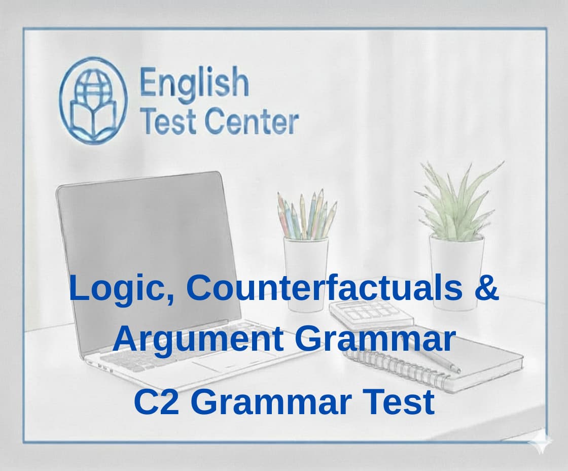 c2 grammar counterfactual test, c2 argument grammar practice, advanced conditionals c2, ielts c2 grammar logic, toefl near native grammar conditionals, yds c2 grammar,