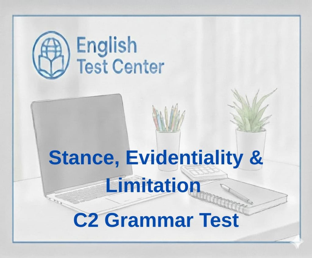 c2 grammar stance test, c2 hedging grammar practice, academic evaluation grammar c2, ielts c2 academic grammar, toefl near native grammar stance, yds c2 grammar,