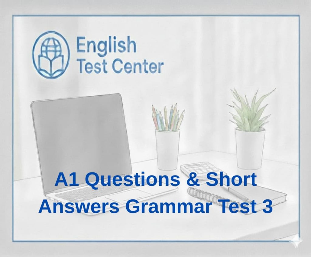 A1 questions test 3, do does be questions A1, present continuous questions A1, short answers mastery, IELTS beginner speaking questions, TOEFL classroom questions, YDS A1 question patterns
