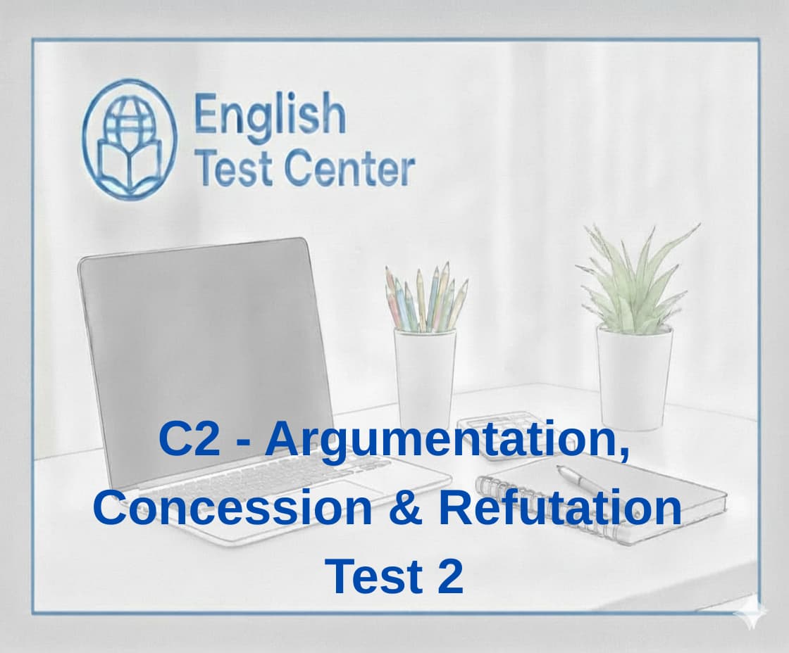 C2 concession structures, embedded counterargument grammar, advanced refutation English, IELTS Band 9 writing grammar, TOEFL advanced syntax, YDS C2 grammar test, academic argumentation C2