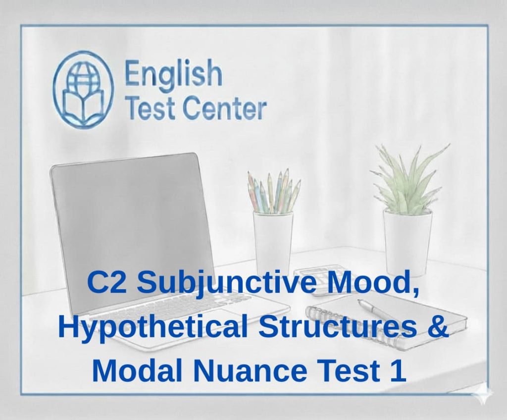 C2 English grammar subjunctive, advanced conditionals C2, hypothetical inversion English, inverted conditionals examples, mixed conditionals C2 practice, modal nuance advanced English, subjunctive mood exercises C2, Cambridge C2 grammar practice, IELTS Band 9 conditionals, TOEFL advanced grammar structures, formal English subjunctive rules, counterfactual structures English, Were it not for examples, Had it not been for structure, CPE Use of English conditionals