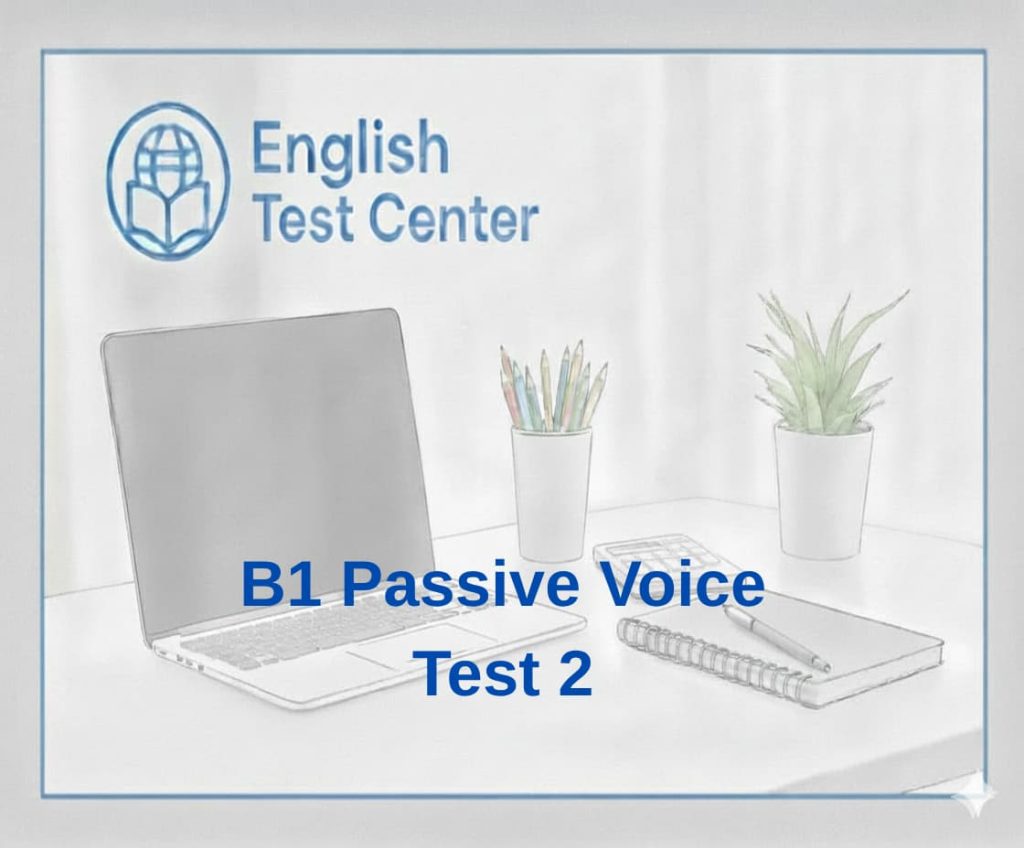 passive voice exercises B1, passive voice test, English grammar quiz, IELTS passive voice practice, TOEFL grammar questions, YDS English grammar, passive sentences test, B1 grammar practice