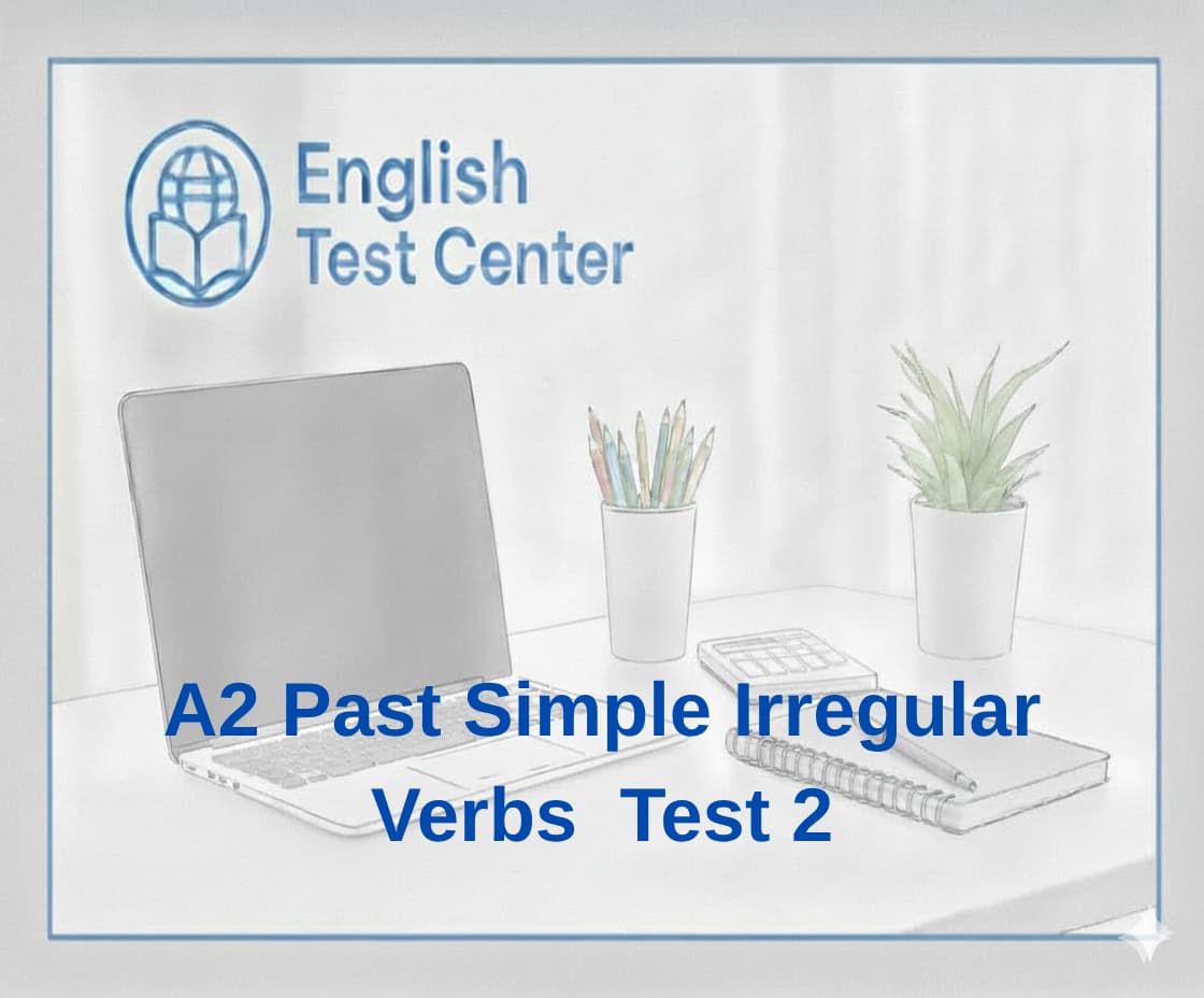 A2 past simple irregular verbs, irregular verbs test, past simple grammar quiz, A2 English grammar test, irregular verb exercises, English grammar practice, IELTS grammar practice, TOEFL grammar test, YDS English grammar, past simple questions
