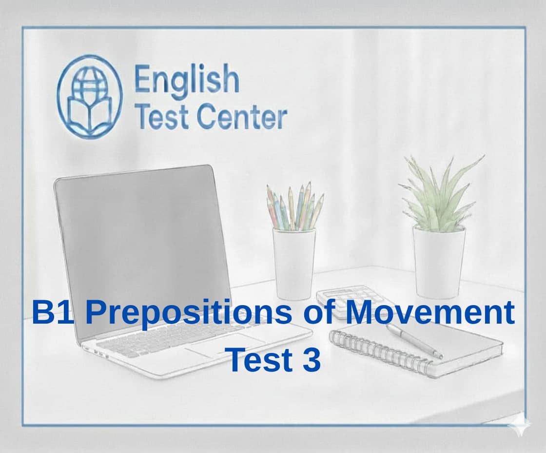 B1 Prepositions of Movement Grammar Test 3 (15 Questions) – IELTS, TOEFL, YDS Practice 2 prepositions of movement B1 test, movement prepositions exercises, English grammar quiz, IELTS grammar practice, TOEFL prepositions test, YDS English grammar, into through across onto quiz, B1 grammar practice