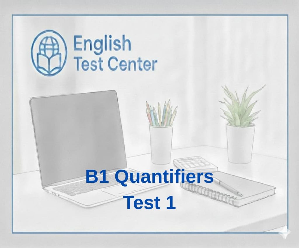 B1 quantifiers test, some any much many quiz, a lot of few little exercises, English quantifiers grammar test, B1 grammar practice, IELTS grammar test, TOEFL grammar practice, YDS English grammar, countable and uncountable nouns, English grammar quiz