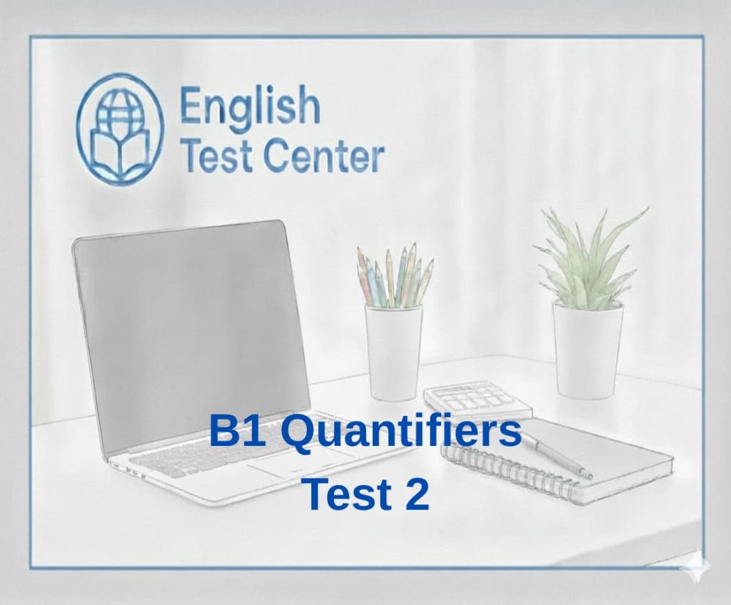B1 quantifiers test, some any much many exercises, a lot of few little quiz, English quantifiers practice, B1 grammar test, IELTS grammar practice, TOEFL grammar quiz, YDS English test, countable uncountable nouns, English grammar exercises