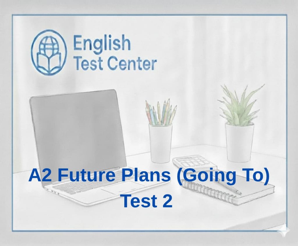 A2 going to test, future plans grammar quiz, going to future exercises, A2 English grammar test, am is are going to, future intentions test, IELTS grammar practice, TOEFL grammar test, YDS English grammar, English future tense practice