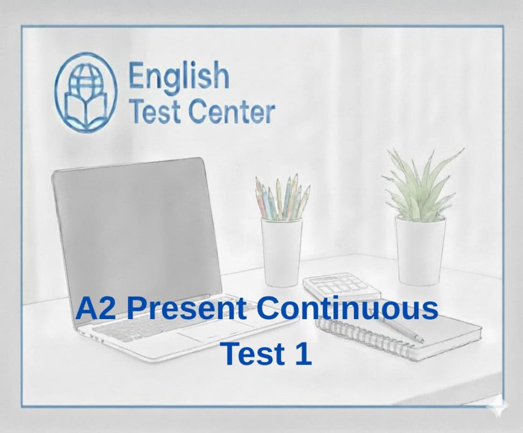 A2 present continuous test, present continuous grammar quiz, present continuous exercises, English grammar test, A2 grammar practice, am is are verb ing, IELTS grammar practice, TOEFL grammar test, YDS English grammar, present continuous questions